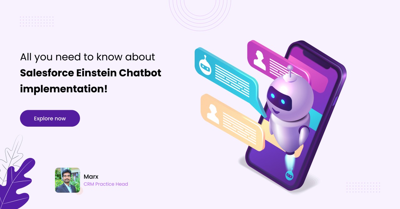 All you need to know about Salesforce Einstein Chatbot implementation!